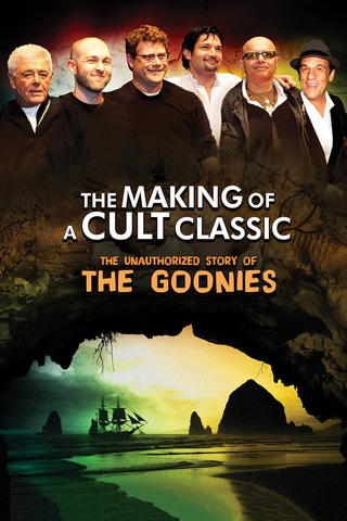 The Making of a Cult Classic: The Unauthorized Story of 'The Goonies'