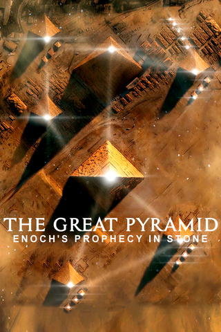 The Great Pyramid: Enoch's Prophecy in Stone