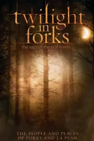 Crepúsculo en Forks: El fenómeno que cambio a un pueblo (Twilight in Forks: The Saga of the Real Town)