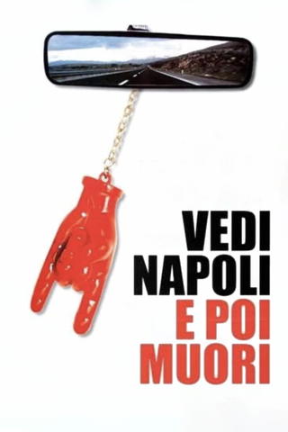 Vedi Napoli e poi muori