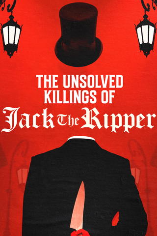 The Unsolved Killings of Jack the Ripper