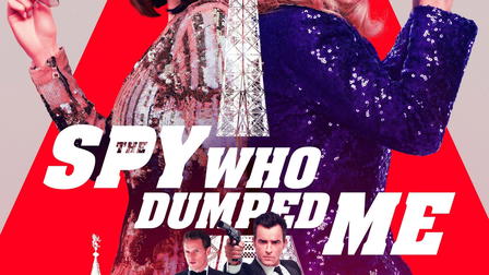 The Spy Who Dumped Me