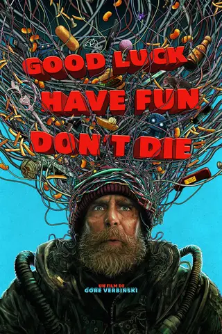 Good Luck, Have Fun, Don't Die!