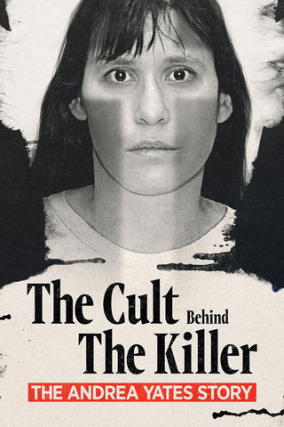 The Cult Behind the Killer: The Andrea Yates Story