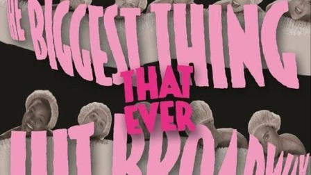 The Biggest Thing That Ever Hit Broadway: Redux