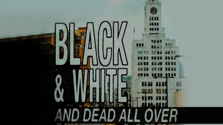 Black & White and Dead All Over