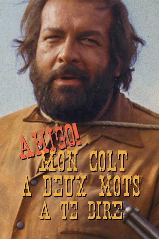 Amigo!... Mon colt a deux mots à te dire