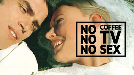 Kein Kaffee, kein Fernsehen, kein Sex