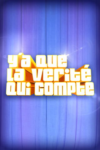 Y'a que la vérité qui compte