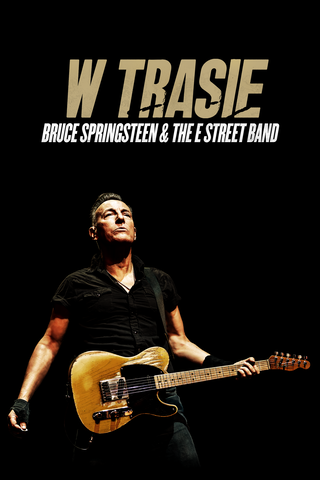 W trasie: Bruce Springsteen and The E Street Band