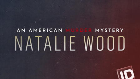 Natalie Wood: An American Murder Mystery