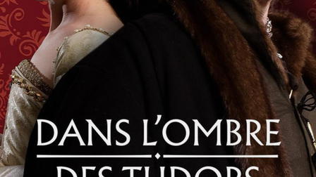 Dans l'ombre des Tudors