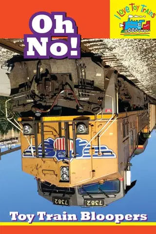 I Love Toy Trains - Oh No!