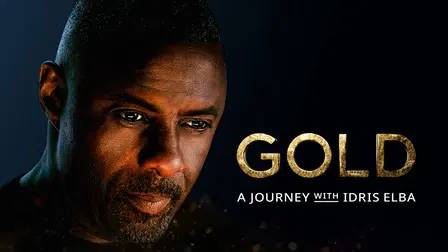 Gold: A Journey With Idris Elba