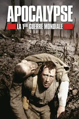 Apocalypse, la Première Guerre Mondiale