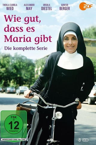 Wie gut, dass es Maria gibt