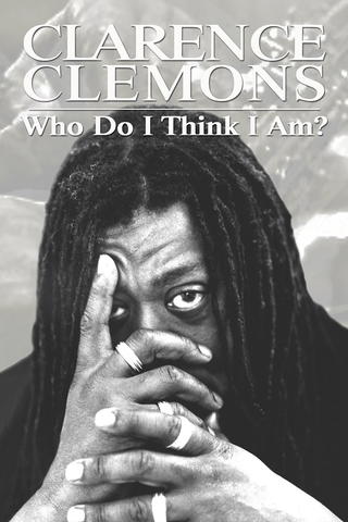 Clarence Clemons: Who Do I Think I Am?