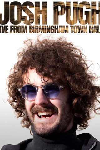 Josh Pugh: Live from Birmingham Town Hall