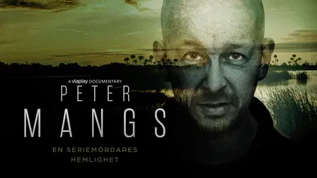 Peter Mangs – en seriemördares hemlighet