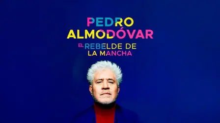 Pedro Almodovar El Rebelde De La Mancha