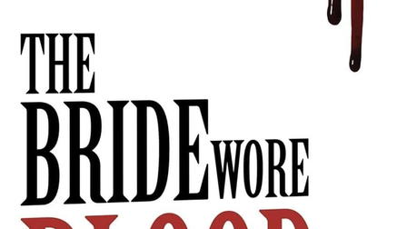 The Bride Wore Blood