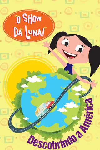 O Show da Luna: Descobrindo a América