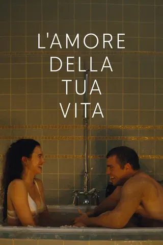 L'amore della tua vita