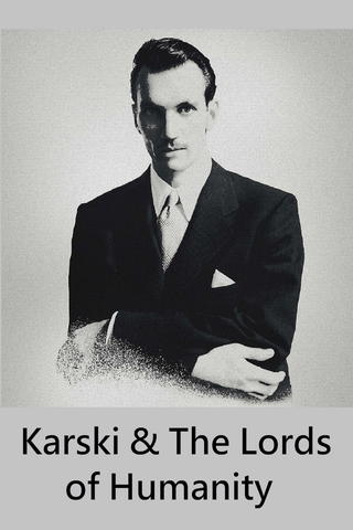 Karski & The Lords of Humanity