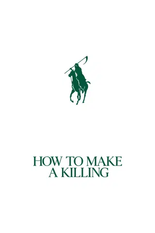 How to Make a Killing