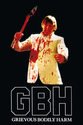 G.B.H. Grievous Bodily Harm