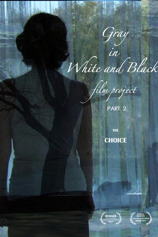 Gray In White And Black Film Project part 2: The Choice