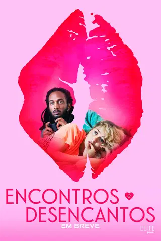 Encontros e Desencantos