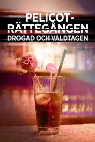 Dokument utifrån: Pelicoträttegången: Drogad och våldtagen
