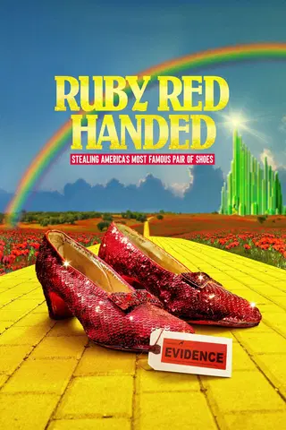 Ruby Red Handed: Stealing America's Most Famous Pair of Shoes