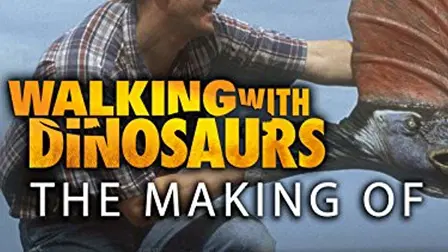 The Making of Walking with Dinosaurs