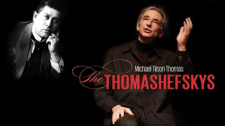 Michael Tilson Thomas: The Thomashefskys