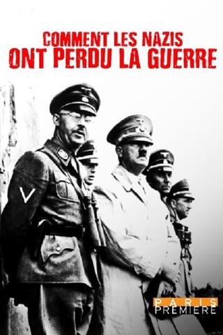 Comment les nazis ont perdu la guerre