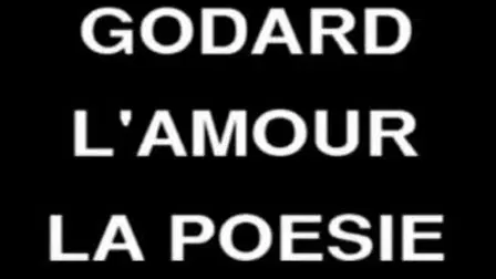 Godard, l'amour, la poésie