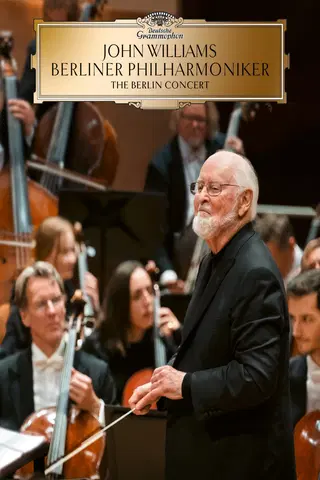 John Williams & Berliner Philharmoniker: The Berlin Concert