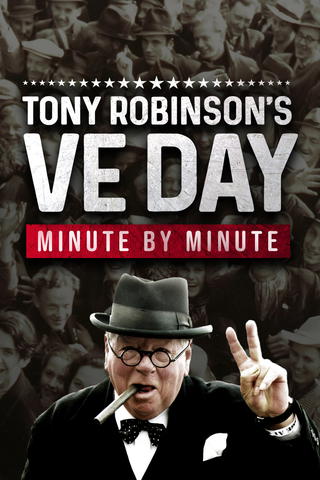 Tony Robinson's VE Day Minute by Minute