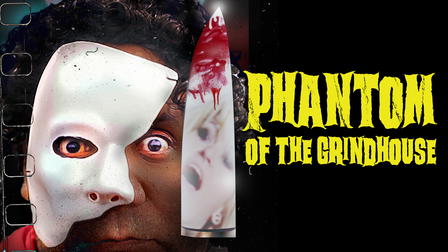 Phantom of the Grindhouse