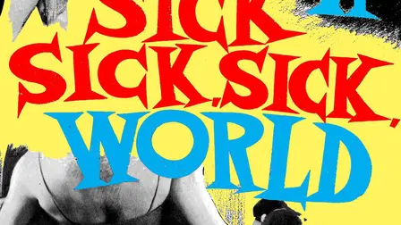 It’s a Sick Sick Sick World
