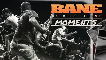 BANE: Holding These Moments