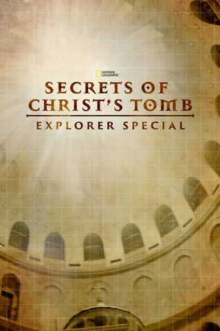 Secrets of Christ's Tomb: Explorer Special