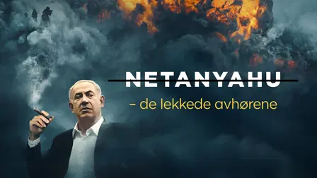 Netanyahu – de lekkede avhørene