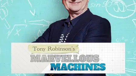 Marvellous Machines With Tony Robinson