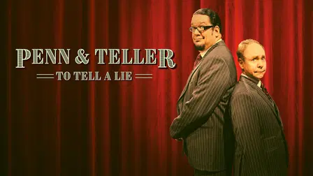 Penn & Teller Tell a Lie