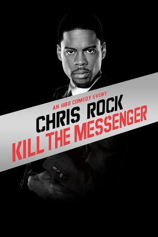 Chris Rock: Kill The Messenger