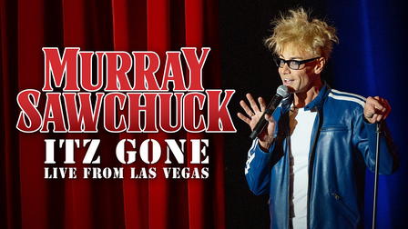 Murray SawChuck: Itz Gone Live From Las Vegas
