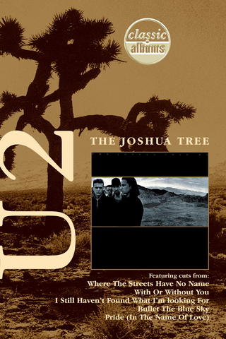 U2 - Classic Albums: The Joshua Tree